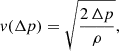 $$ \begin{aligned} v(\Delta p) = \sqrt{\frac{2\,\Delta p}{\rho }}, \end{aligned} $$