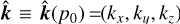 $\hat k \equiv \hat k\left({{p_0}} \right) = \left({{k_x},{k_y},{k_z}} \right)$