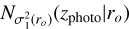 $N_{\sigma_1^2(r_o)}(z_{\rm photo}|r_o)$