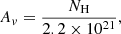 $$ \begin{aligned} A_{ v} = \frac{N_{\rm H}}{2.2\times 10^{21}}, \end{aligned} $$
