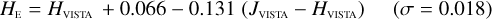 ${H_{\rm{E}}} = {H_{{\rm{VISTA}}}} + 0.066 - 0.131\left( {{J_{{\rm{VISTA}}}} - {H_{{\rm{VISTA}}}}} \right)\quad \left( {\sigma = 0.018} \right)$