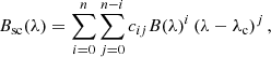 $$ \begin{aligned} B_{\rm sc}(\lambda ) = \sum _{i=0}^n \sum _{j=0}^{n-i} c_{ij} B(\lambda )^i\left(\lambda -\lambda _{\rm c}\right)^j, \end{aligned} $$