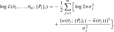 $$ \begin{aligned} \log \mathcal{L} (\theta _1,\ldots ,\theta _m;\{P_i\}_i)=&-\frac{1}{2}\sum _{j=1}^{m}\Big [\log {2\pi \sigma _j^2}\\&+\frac{[{ w}(\theta _j;\{P_i\}_i)-\tilde{{ w}}(\theta _j))]^2}{\sigma _j^2}\Big ], \end{aligned} $$