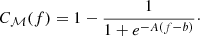 $$ \begin{aligned} C_{\mathcal{M} }(f) = 1 - \frac{1}{1+e^{-A(f-b)}}\cdot \end{aligned} $$