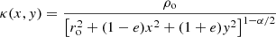 $$ \begin{aligned} \kappa (x,{ y}) = \frac{\rho _{\rm o}}{\left[r_{\rm o}^2 + (1-e)x^2 + (1+e){ y}^2 \right]^{1-\alpha /2}} \end{aligned} $$