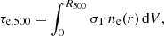 $$ \begin{aligned} \tau _{\rm e, 500} = \int _{0}^{R_{500}} \sigma _{\rm T} \, n_{\rm e}(r) \, \mathrm{d}{V}, \end{aligned} $$