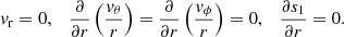 $$ \begin{aligned} {v}_{\rm r}=0, \quad \frac{\partial }{\partial r}\left(\frac{{v}_{\theta }}{r}\right)=\frac{\partial }{\partial r}\left(\frac{{v}_{\phi }}{r}\right)=0, \quad \frac{\partial s_1}{\partial r}=0. \end{aligned} $$