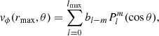 $$ \begin{aligned}&{v}_{\phi }(r_{\mathrm{max} },\theta )=\sum _{l=0}^{l_{\mathrm{max} }} b_{l-m} P_{l}^{m}(\cos {\theta }), \end{aligned} $$