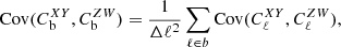 $$ \begin{aligned}&\mathrm{Cov}(C^{XY}_{\rm b}, C^{ZW}_{\rm b}) = \frac{1}{\Delta \ell ^ 2} \sum _{\ell \in b} \mathrm{Cov}(C^{XY}_\ell , C^{ZW}_\ell ), \end{aligned} $$