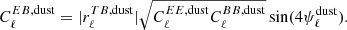 $$ \begin{aligned} C^{EB,\mathrm{dust}}_\ell = |r_\ell ^{TB,\mathrm{dust}}| \sqrt{C^{EE,\mathrm{dust}}_\ell C^{BB,\mathrm{dust}}_\ell }\sin (4\psi ^{\mathrm{dust}}_\ell ). \end{aligned} $$