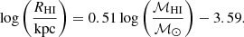 $$ \begin{aligned} \log \left(\frac{R_{\rm HI}}{\mathrm{kpc}}\right) = 0.51 \log \left(\frac{\mathcal{M} _{\rm HI}}{\mathcal{M} _{\odot }}\right) - 3.59. \end{aligned} $$