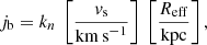 $$ \begin{aligned} j_{\rm b} = k_n\ \left[\frac{{v}_{\rm s}}{\mathrm{km\,s}^{-1}}\right] \ \left[\frac{R_{\rm eff}}{\mathrm{kpc}}\right], \end{aligned} $$