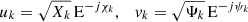 $$ \begin{aligned} u_k = \sqrt{X_k} \, \mathrm{E}^{-j \chi _k}, \quad {v}_k = \sqrt{\Psi _k} \, \mathrm{E}^{-j \psi _k} \end{aligned} $$
