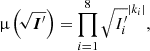 $$ \begin{aligned} \upmu \left(\! \sqrt{{\boldsymbol{I}}^{\prime }}\right) = \prod _{i=1}^8 {\sqrt{{I^{\prime }_i}}}^{|k_i|}, \end{aligned} $$