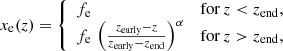 $$ \begin{aligned} x_{\rm e}(z) = \left\{ \begin{array}{ll} f_\mathrm{e}&\mathrm{for} \, z< z_\mathrm{end} ,\\ f_\mathrm{e} \, \left(\frac{z_\mathrm{early} -z}{z_\mathrm{early} -z_\mathrm{end} }\right)^\alpha&\mathrm{for} \, z>z_\mathrm{end} , \end{array}\right. \end{aligned} $$