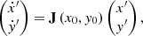 $$ \begin{aligned} \begin{pmatrix} \dot{x}^{\prime } \\ \dot{y}^{\prime } \end{pmatrix} =\mathbf J \left(x_0, y_0\right) \begin{pmatrix} x^{\prime } \\ y^{\prime } \end{pmatrix}, \end{aligned} $$