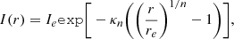 $$ \begin{aligned} I(r) = I_e \mathtt {exp} \Bigg [ -\kappa _n \Bigg ( \bigg ( \frac{r}{r_e} \bigg )^{1/n} -1 \Bigg ) \Bigg ] ,\end{aligned} $$