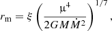 $$ \begin{aligned} r_{\rm m}=\xi \left(\frac{\upmu ^{4}}{2GM\dot{M}^{2}}\right)^{1/7}, \end{aligned} $$
