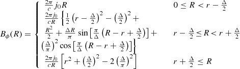 $$ \begin{aligned} B_\phi {(R)} = \left\{ \!\!\!\!\!\! \begin{array}{rlll}&\tfrac{2\pi }{c}j_0R&\,&0\le R < r-\frac{\Delta }{2}\\&\tfrac{2\pi j_0}{cR}\left\{ \tfrac{1}{2}\left(r-\tfrac{\Delta }{2}\right)^2-\left(\tfrac{\Delta }{2}\right)^2 +\right. \\&\tfrac{R^2}{2}+\tfrac{\Delta R}{\pi }\text{ sin}\left[\tfrac{\pi }{\Delta }\left(R-r+\tfrac{\Delta }{2}\right)\right]+ \qquad&\,&r-\frac{\Delta }{2}\!\le \!R\! < r+\frac{\Delta }{2} \\&\left.\!\!\!\left(\tfrac{\Delta }{\pi }\right)^2\cos \left[\tfrac{\pi }{\Delta }\left(R-r+\tfrac{\Delta }{2}\right)\right]\right\} \\&\tfrac{2\pi j_0}{cR}\left[r^2+\left(\tfrac{\Delta }{2}\right)^2-2\left(\tfrac{\Delta }{\pi }\right)^2\right]&\,&r+\frac{\Delta }{2} \le R \end{array} \right. \end{aligned} $$