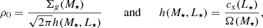 $$ \begin{aligned} \rho _0=\frac{\Sigma _g(M_\star )}{\sqrt{2\pi }h(M_\star , L_\star )} \qquad \text{ and} \qquad h(M_\star , L_\star )=\frac{c_s(L_\star )}{\Omega (M_\star )}, \end{aligned} $$