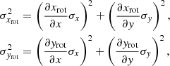 $$ \begin{aligned}&\sigma _{x_{\rm rot}}^{2} = \left(\frac{\partial x_{\rm rot}}{\partial x} \sigma _x\right)^2 + \left(\frac{\partial x_{\rm rot}}{\partial { y}} \sigma _{ y} \right)^2, \\&\sigma _{{ y}_{\rm rot}}^{2} = \left(\frac{\partial { y}_{\rm rot}}{\partial x} \sigma _x\right)^2 + \left(\frac{\partial { y}_{\rm rot}}{\partial { y}} \sigma _{ y} \right)^2, \end{aligned} $$