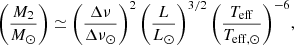 $$ \begin{aligned}&\left(\frac{M_2}{M_\odot }\right) \simeq \left(\frac{\Delta \nu }{\Delta \nu _{\odot }}\right)^{2} \left(\frac{L}{L_{\odot }}\right)^{3/2} \left(\frac{T_{\rm eff}}{T_{\rm eff,\odot }}\right)^{-6}\!, \end{aligned} $$
