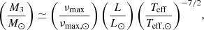 $$ \begin{aligned}&\left(\frac{M_3}{M_\odot }\right) \simeq \left(\frac{\nu _{\rm max}}{\nu _{\rm max,\odot }}\right) \left(\frac{L}{L_{\odot }}\right) \left(\frac{T_{\rm eff}}{T_{\rm eff,\odot }}\right)^{-7/2}\!, \end{aligned} $$