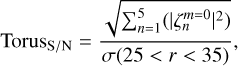 ${\rm{Toru}}{{\rm{s}}_{{{\rm{S}} \mathord{\left/ {\vphantom {{\rm{S}} {\rm{N}}}} \right. \kern-\nulldelimiterspace} {\rm{N}}}}} = {{\sqrt {\sum\limits_{n = 1}^5 {\left({|\zeta _n^{m = 0}{|^2}} \right)}}} \over {\sigma \left({25 &lt; r &lt; 35} \right)}},$