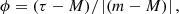 $$ \begin{aligned} \phi = (\tau - M)/\left|(m-M)\right| ,\end{aligned} $$