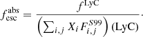 $$ \begin{aligned} f_{\rm esc}^\mathrm{abs}= \dfrac{f^\mathrm{LyC}}{\left(\sum _{i,j} X_i F^{S99}_{i, j}\right) \mathrm{(LyC)}}\cdot \end{aligned} $$