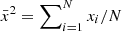 $ {\bar{x}^2}=\sum\nolimits_{i=1}^{N}{x_i/N} $