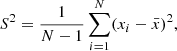 $$ \begin{aligned} S^2=\frac{1}{N-1}\sum _{i=1}^{N}(x_i-\bar{x})^2, \end{aligned} $$
