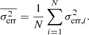$$ \begin{aligned} \overline{\sigma _{\rm err}^{2}}=\frac{1}{N}\sum _{i=1}^{N}\sigma ^{2}_{{\mathrm{err},i}}. \end{aligned} $$