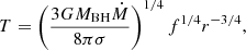 $$ \begin{aligned} T=\left(\frac{3GM_{\rm BH}\dot{M}}{8\pi \sigma }\right)^{1/4} f^{1/4} r^{-3/4}, \end{aligned} $$