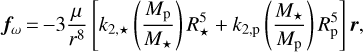 ${f_\omega} = - 3{\mu \over {{r^8}}}\left[{{k_{2,*}}\left({{{{M_p}} \over {{M_*}}}} \right)R_*^5 + {k_{2,{\rm{p}}}}\left({{{{M_*}} \over {{M_{\rm{p}}}}}} \right)R_{\rm{p}}^5} \right]r,$