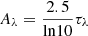 $ A_{\lambda}=\frac{2.5}{\mathrm{ln} 10} \tau_{\lambda} $