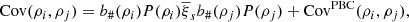 $$ \begin{aligned} \mathrm{Cov}(\rho _{i},\rho _{j})=b_{\#}(\rho _{i})P(\rho _{i})\overline{\xi }_{s}b_{\#}(\rho _{j})P(\rho _{j}) +\mathrm{Cov}^{\mathrm{PBC}}(\rho _{i},\rho _{j}) , \end{aligned} $$
