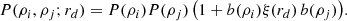 $$ \begin{aligned} P(\rho _{i},\rho _{j};r_{d})=P(\rho _{i})P(\rho _{j})\left(1+b(\rho _{i})\xi (r_d)\,b(\rho _{j})\right)\!. \end{aligned} $$