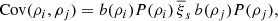 $$ \begin{aligned} \mathrm{Cov}(\rho _{i},\rho _{j})=b(\rho _{i})P(\rho _{i})\,\overline{\xi }_{s}\,b(\rho _{j})P(\rho _{j}), \end{aligned} $$