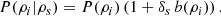 $$ \begin{aligned} P(\rho _{i}\vert \rho _{s})=P(\rho _{i})\left(1+\delta _{s}\,b(\rho _{i})\right). \end{aligned} $$