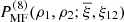 $ P_{\mathrm{MF}}^{(8)}(\rho_{1},\rho_{2};{\overline{\xi}},\xi_{12}) $