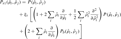 $$ \begin{aligned}&P_{s1}(\hat{\rho }_{i},\hat{\rho }_{j})=P(\hat{\rho }_{i},\hat{\rho }_{j}) \nonumber \\&\qquad \qquad \quad +\xi _{s}\,\left[\left(1+2\sum _{i}\hat{\rho }_{i}\frac{\partial }{\partial \hat{\rho }_{i}}+\frac{1}{2}\sum _{i}\hat{\rho }_{i}^{2} \frac{\partial ^{2}}{\partial \hat{\rho }_{i}^{2}}\right)P(\hat{\rho }_{i},\hat{\rho }_{j}) \right.\nonumber \\&\qquad \qquad \quad \left. +\left(2+\sum _{i}\hat{\rho }_{i}\frac{\partial }{\partial \hat{\rho }_{i}}\right)P_{b}(\hat{\rho }_{i},\hat{\rho }_{j})\right] \end{aligned} $$