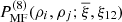 $ P_{\mathrm{MF}}^{(8)}(\rho_{i},\rho_{j};{\overline{\xi}},\xi_{12}) $