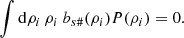 $$ \begin{aligned}&\int \mathrm{d}\rho _{i}\, \rho _{i}\ b_{s\#}(\rho _{i})P(\rho _{i})=0. \end{aligned} $$