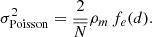 $$ \begin{aligned} \sigma ^{2}_{\mathrm{Poisson}}=\frac{2}{\overline{N}}\rho _{m}\,f_{e}(d). \end{aligned} $$