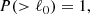 $$ \begin{aligned}&P(>\ell _{0})=1,\end{aligned} $$