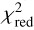 $\chi _{{\rm{red}}}^2$