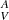 $ _{V}^{A} $