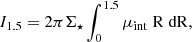 $$ \begin{aligned} I_{1.5} = 2 \pi \Sigma _{\star } \int _{0}^{1.5} \mu _{\rm int} \; \mathrm{R} \; \mathrm{dR},\end{aligned} $$