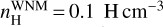 $n_{\rm{H}}^{{\rm{WNM}}} = 0.1\,\,{\rm{H}}\,{\rm{c}}{{\rm{m}}^{{\rm{ - 3}}}}$